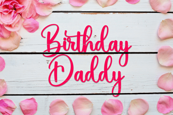 Birthday Daddy: A Bold Script Font That Makes Your Campaigns Instantly Recognizable