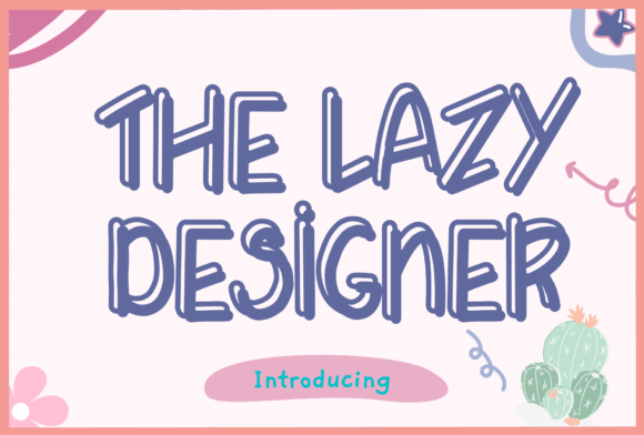 The Lazy Designer: A Playful Handwritten Typeface for Editorial Warmth